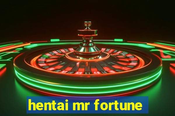 hentai mr fortune